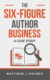 The Six-Figure Author Business: A Case Study (eBook, ePUB)