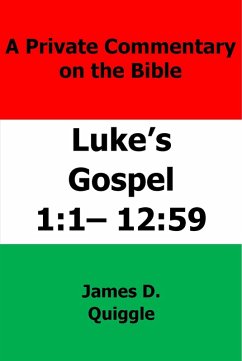 Cover A Private Commentary on The Bible: Luke's Gospel 1:1-12:59 (eBook, ePUB)