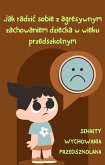 Agresywne zachowanie dziecka w wieku przedszkolnym (Sekrety Wychowania Przedszkolaka, #2) (eBook, ePUB) Agresywne zachowanie dziecka w wieku przedszkolnym (Sekrety Wychowania Przedszkolaka, #2) (eBook, ePUB)
