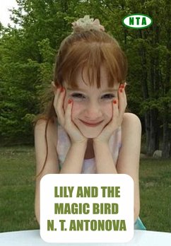 Lily And The Magic Bird (eBook, ePUB) - Antonova, N. T.