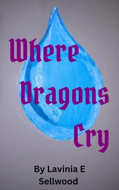 Cover Where Dragons Cry (eBook, ePUB)