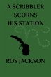 A Scribbler Scorns His Station (eBook,... - Bild 1
