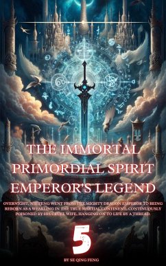 The Immortal Primordial Spirit Emperor's Legend (eBook, ePUB) - Feng, Se Qing