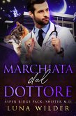 Marchiata Dal Dottore (Aspen Ridge Pack: Shifter M.D., #4) (eBook, ePUB) Marchiata Dal Dottore (Aspen Ridge Pack: Shifter M.D., #4) (eBook, ePUB)