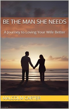 Cover Be The Man She Needs (eBook, ePUB)