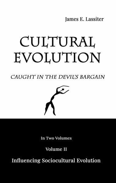 Cultural Evolution: Caught in the Devil's Bargain (Volume II, Influencing Sociocultural Evolution, #2) (eBook, ePUB)