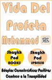 Vida Del Profeta Muhammad (PBUH) (eBook, ePUB)