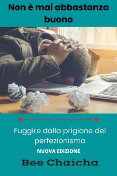 Fuggire dalla prigione del perfezionismo (eBook, ePUB) - Chaicha, Bee