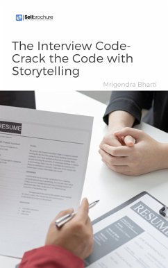 The Interview Code- Crack the Code with Storytelling (eBook, ePUB) - Bharti, Mrigendra