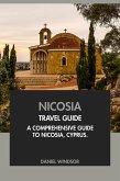 Nicosia Travel Guide: A Comprehensive Guide to Nicosia, Cyprus. (eBook, ePUB)