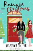 Pining for Christmas: A Sweet Christmas, Small-Town Romance (eBook, ePUB)