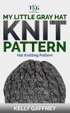 My Little Gray Hat Knit Pattern (DK Knit Patterns) (eBook, ePUB) My Little Gray Hat Knit Pattern (DK Knit Patterns) (eBook, ePUB)