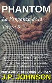 La Venganza de la Tierra III. Phantom (eBook, ePUB) La Venganza de la Tierra III. Phantom (eBook, ePUB)