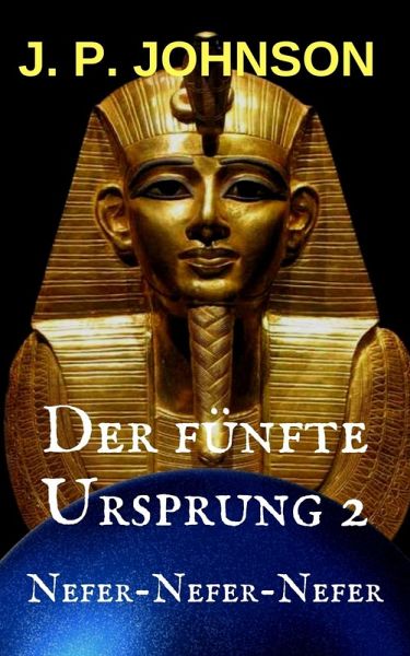 Der Fünfte Ursprung 2. Nefer-Nefer-Nefer (eBook, ePUB) Der Fünfte Ursprung 2. Nefer-Nefer-Nefer (eBook, ePUB)