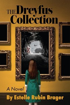 The Dreyfus Collection, a Novel: The Race to Find Priceless Art Stolen by the Nazis (eBook, ePUB) - Brager, Estelle Rubin