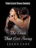 The Dom That Got Away (The Lost Dom, #2) (eBook, ePUB) The Dom That Got Away (The Lost Dom, #2) (eBook, ePUB)