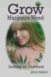 Grow Marijuana Weed Indoor or Outdoor:... - Bild 1