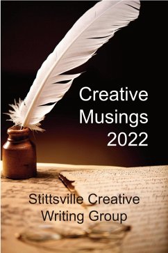 Creative Musings 2022 (SCWG Creative Musings, #6) (eBook, ePUB) - Partington, John W; Neske, Carmen; Parkinson, Vera; Weber, Dawn E.; Hunter, David Scott; Whalen, Thom; Atkinson, Reva; Blake, Joan; Brin, J. G.; Egan, John W.; Hudson, Aïda; Taylor, Vivien Masseau; McCarville, Allan; Nash, John C.