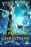 An Elemental Christmas (Elemental Magic, #6.5) (eBook, ePUB)