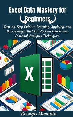 Excel Data Mastery for Beginners (eBook, ePUB) - Musudia, Kevogo
