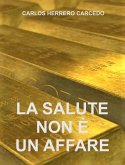 La Salute Non È Un Affare (eBook, ePUB) La Salute Non È Un Affare (eBook, ePUB)