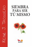 Siembra para ser tú mismo (eBook, ePUB)