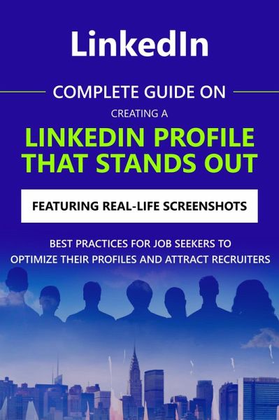 Complete Guide on Creating a LinkedIn Profile That Stands Out (eBook, ePUB) Complete Guide on Creating a LinkedIn Profile That Stands Out (eBook, ePUB)