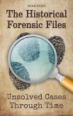 The Historical Forensic Files: Unsolved Cases Through Time (eBook, ePUB)