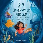 20 Underwater Kingdom Bedtime Stories For Kids Age 3 - 8 (Bedtime Stories For Kids Age 3 to 8 Series 2, #7) (eBook, ePUB)