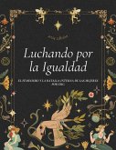 Luchando por la Igualdad: El Feminismo y la Batalla Interna de las Mujeres (eBook, ePUB)