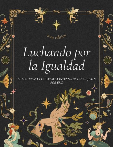 Luchando por la Igualdad: El Feminismo y la Batalla Interna de las Mujeres (eBook, ePUB) Luchando por la Igualdad: El Feminismo y la Batalla Interna de las Mujeres (eBook, ePUB)