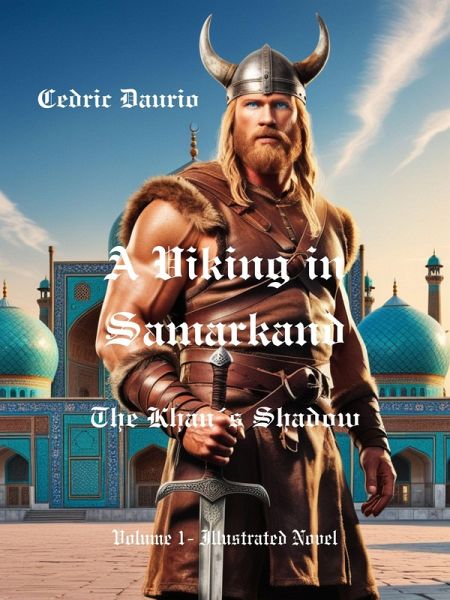 A Viking in Samarkand- The Khan´s Shadow- Volume 1 Illustrated Novel (eBook, ePUB)