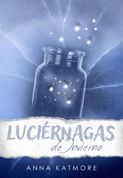 Luciérnagas de Invierno (Amor en la Nieve, #1) (eBook, ePUB) - Katmore, Anna