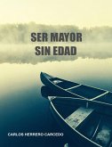 Ser Mayor Sin Edad (eBook, ePUB) Ser Mayor Sin Edad (eBook, ePUB)