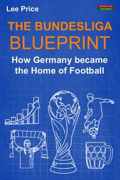 Cover The Bundesliga Blueprint: How Germany became the Home of Football (eBook, ePUB)