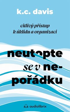 Neutopte se v neporádku (eBook, ePUB) - Davis, Kc