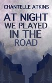 At Night We Played In The Road (The Boy With The Thorn In His Side, #6) (eBook, ePUB)