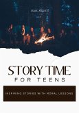 Story Time For Teens: Inspiring Stories With Moral Lessons (eBook, ePUB)