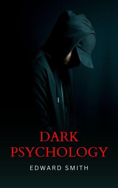 Dark Psychology (eBook, ePUB) - Smith, Edward