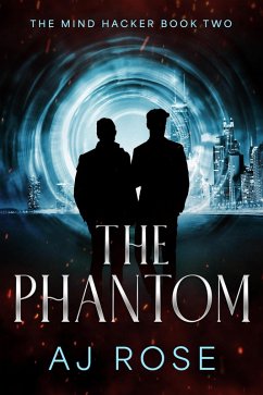 The Phantom (The Mind Hacker, #2) (eBook, ePUB) - Rose, Aj