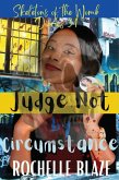Judge Not By Circumstance (Skeletons of the Womb Diaries) (eBook, ePUB) Judge Not By Circumstance (Skeletons of the Womb Diaries) (eBook, ePUB)