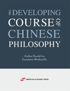 The Developing Course of Chinese Philosophy (eBook, ePUB) - Liu, Xuezhi