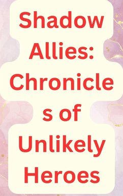 Cover Allies in Shadows: Tales of Unlikely Heroes (eBook, ePUB)