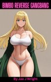 Bimbo Reverse Gangbang (Enslaving Heroines, #7) (eBook, ePUB) Bimbo Reverse Gangbang (Enslaving Heroines, #7) (eBook, ePUB)
