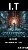 I.T Infinite Transformation (eBook, ePUB) I.T Infinite Transformation (eBook, ePUB)