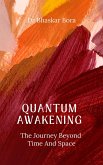 Quantum Awakening: The Journey Beyond Time and Space (eBook, ePUB)