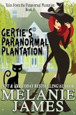 Gertie's Paranormal Plantation (Tales from the Paranormal Plantation, #1) (eBook, ePUB) Gertie's Paranormal Plantation (Tales from the Paranormal Plantation, #1) (eBook, ePUB)