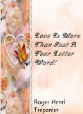 Love Is More Than Just A Four Letter Word! (The Christian Fiction Library, #7) (eBook, ePUB) Love Is More Than Just A Four Letter Word! (The Christian Fiction Library, #7) (eBook, ePUB)