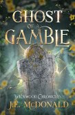 Ghost of a Gamble (Wickwood Chronicles, #1) (eBook, ePUB)