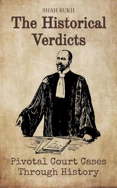The Historical Verdicts: Pivotal Court Cases Through History (eBook, ePUB)